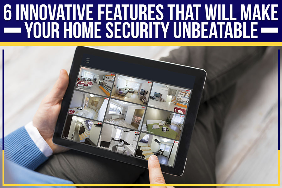 Read more about the article 6 Innovative Features That Will Make Your Home Security Unbeatable